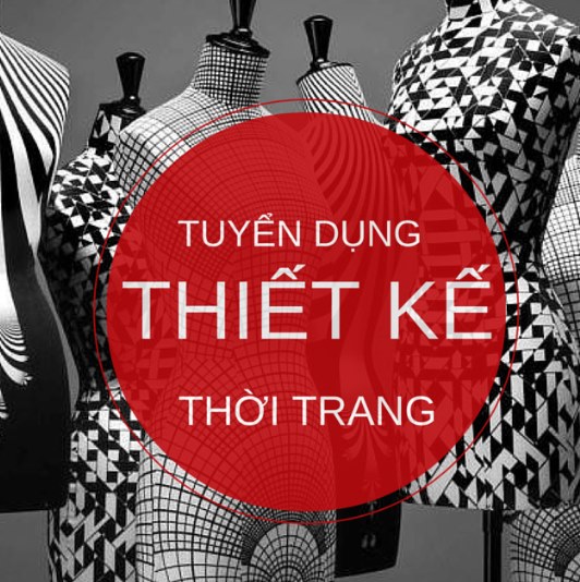 [THANH XUÂN, HÀ NỘI] TUYỂN DỤNG NHÂN VIÊN THIẾT KẾ THỜI TRANG – LƯƠNG UP TO 20TR