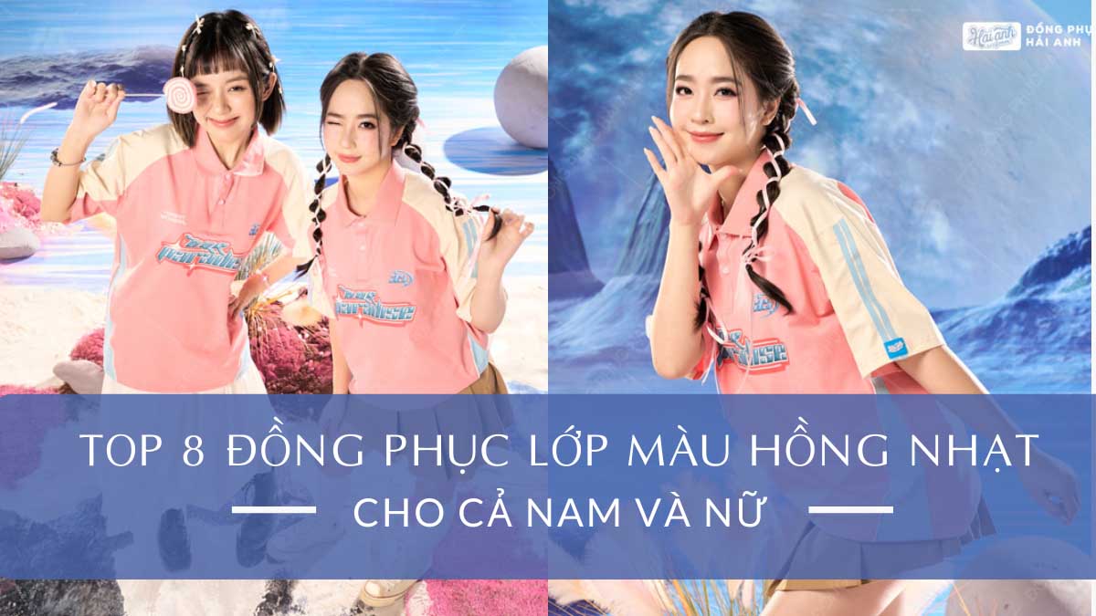 Top 8 Áo Đồng Phục Lớp Màu Hồng Nhạt Cực Đẹp Cho Cả Nam Và Nữ