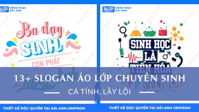 13+ Slogan Áo Lớp Chuyên Sinh Bá Đạo, Cá Tính, Siêu Lầy Lội