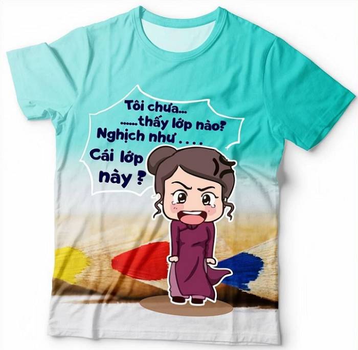 Áo đồng phục hài hước với câu nói quen thuộc của thầy cô