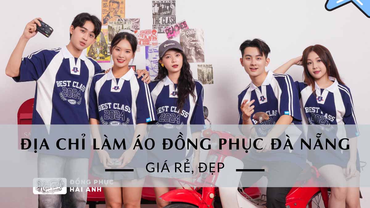16+ Địa Chỉ Làm Áo Đồng Phục Lớp Ở Đà Nẵng Giá Rẻ, Đẹp
