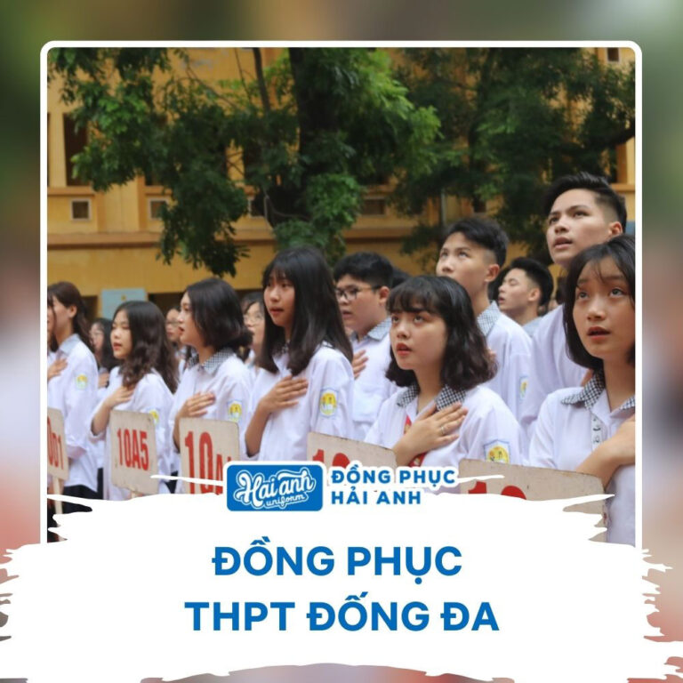 Đồng Phục THPT Đống Đa Tinh Tế Trên Từng Đường Kim Mũi Chỉ