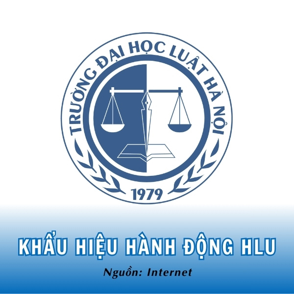 Khẩu hiệu hành động là kim chỉ nam cho mọi hoạt động của trường Đại học Luật Hà Nội