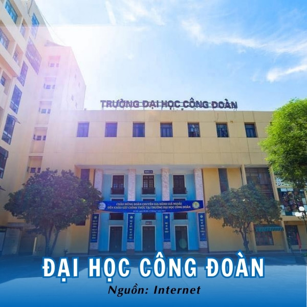 Đại học công đoàn - Trường ĐH dân lập lâu đời tại Hà Nội