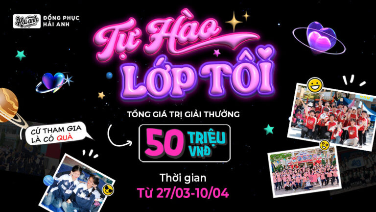 Cuộc thi Tự Hào Lớp Tôi x Hải Anh Uniform