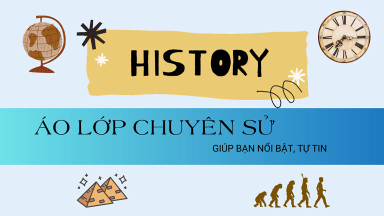 10+ Áo Lớp Chuyên Sử Giúp Bạn Nổi Bật