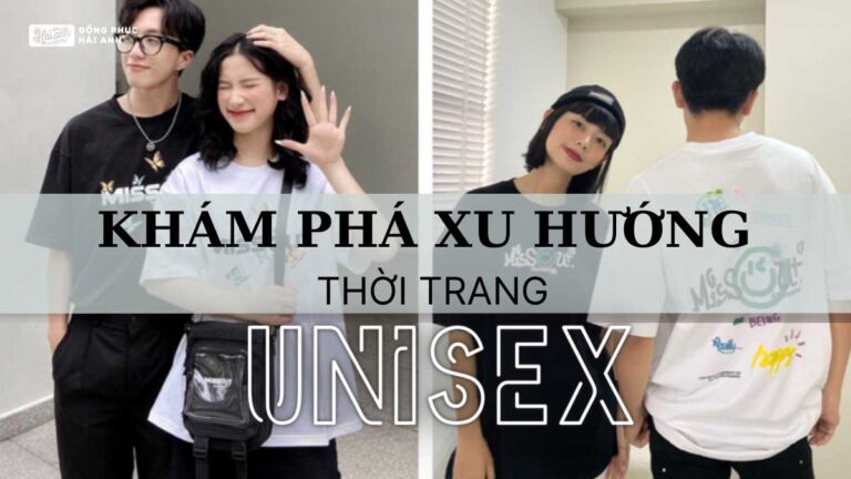 Unisex Là Gì ? Cùng 5+ Bí Kíp Phối Đồ Thời Thượng Cùng Unisex