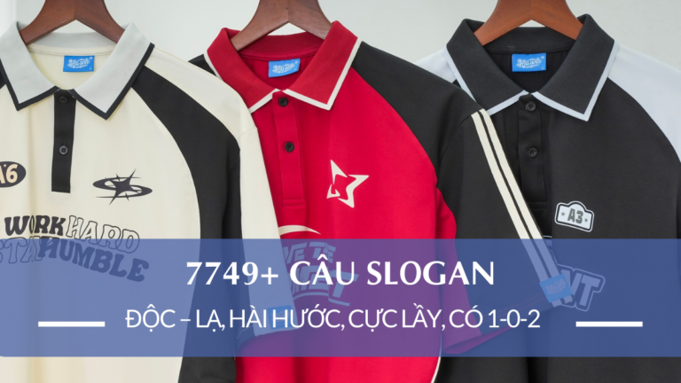 7749 Câu Slogan Áo Lớp Độc – Lạ, Hài Hước, Cực Lầy, Có 1-0-2