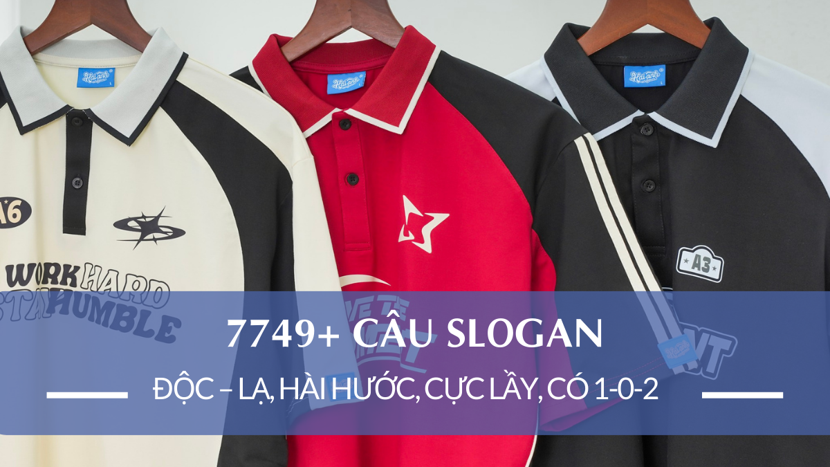 7749 Câu Slogan Áo Lớp Độc – Lạ, Hài Hước, Cực Lầy, Có 1-0-2