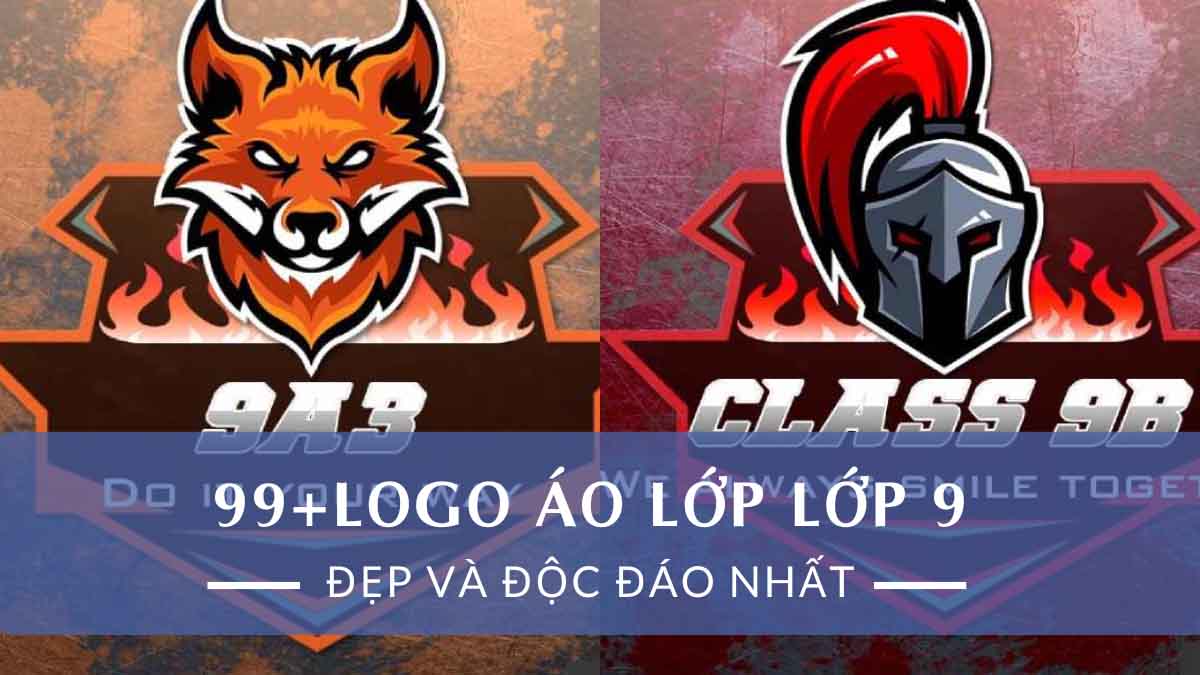 99+ Logo Áo Lớp 9 Độc Đáo, Thiết Kế Phong Cách Ấn Tượng