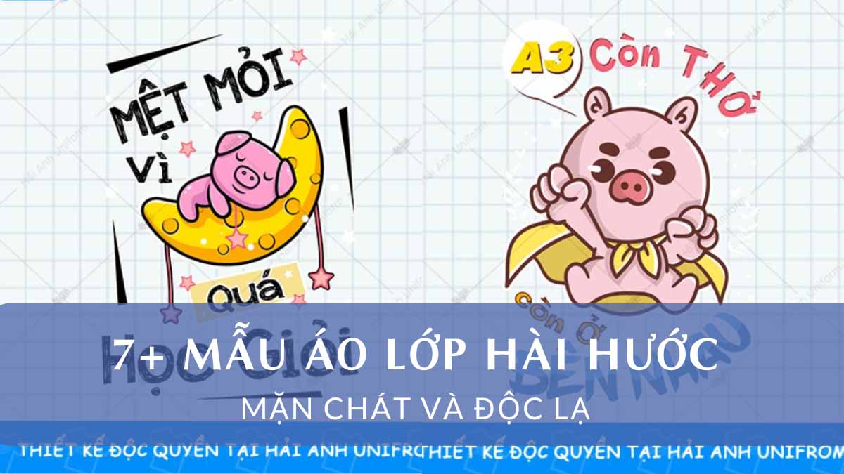 7+ Mẫu Đồng Phục Lớp Hài Hước, Mặn Chát, Siêu Độc – Lạ