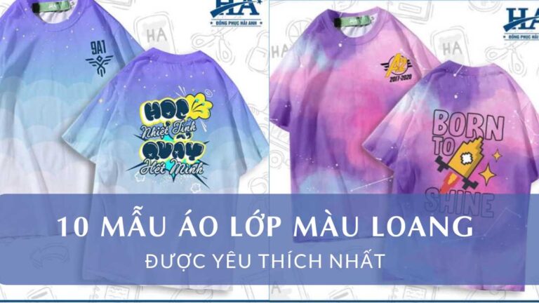 10 Mẫu Áo Lớp Loang Màu Siêu Đẹp, Cực Chất Được Yêu Thích Nhất