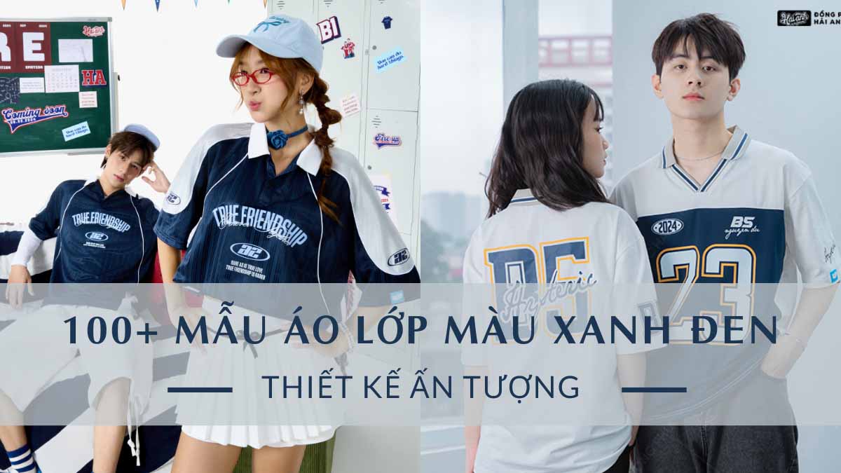 100+ Mẫu Áo Lớp Xanh Đen Thiết Kế Ấn Tượng, Màu Sắc Nổi Bật