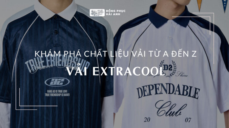 Vải Extra Cool – Năng Động Thoáng Mát, Tự Tin Toả Sáng