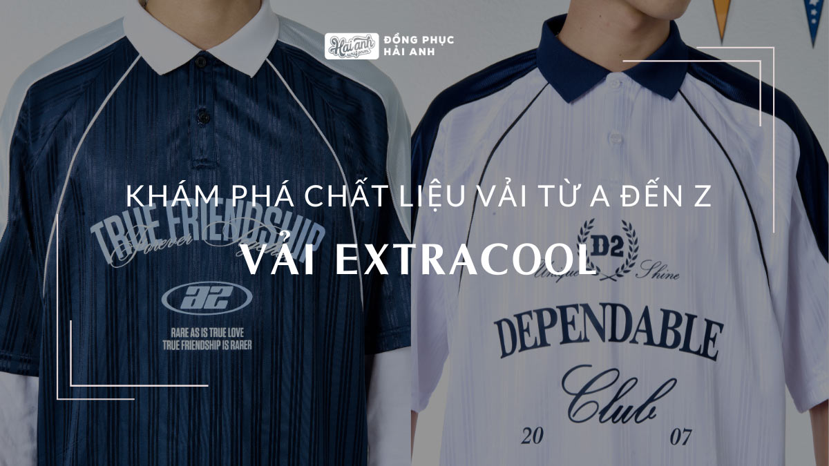 Vải Extra Cool – Năng Động Thoáng Mát, Tự Tin Toả Sáng