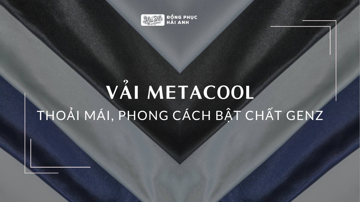Vải Metacool – Thoải Mái, Phong Cách Bật Chất GenZ