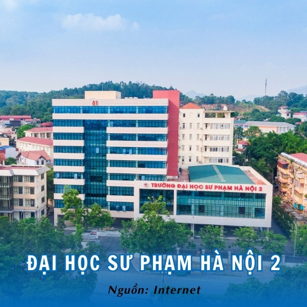 Đại học Sư phạm Hà Nội 2 – Nơi ươm mầm tri thức và khát vọng