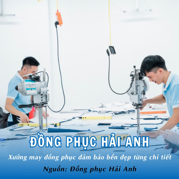 Đồng phục Hải Anh - Xưởng may đồng phục chất lượng, uy tín, giá hợp lý