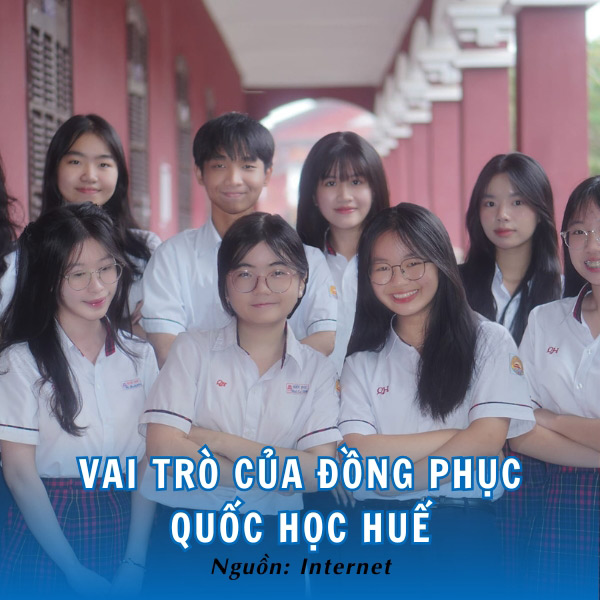 Đồng phục trường Quốc học Huế có vai trò như thế nào 