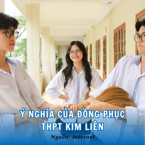 Đồng phục THPT Kim Liên ý nghĩa quan trọng