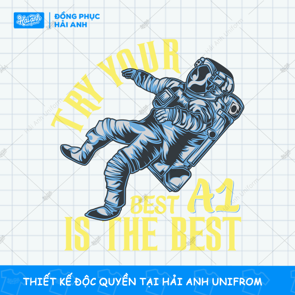 Mẫu Hình In Vũ Trụ – Phi Hành Gia Try Your Best A1 Is The Best