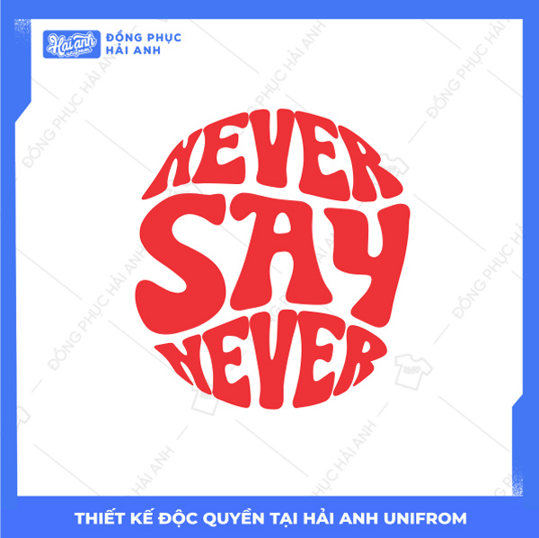 Mẫu Hình In Groovy Never Say Never